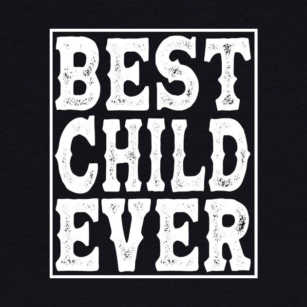 Child Son Daughter Offspring Best Child by Monstershirts